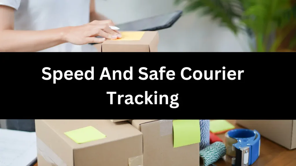 Speed And Safe Courier Tracking